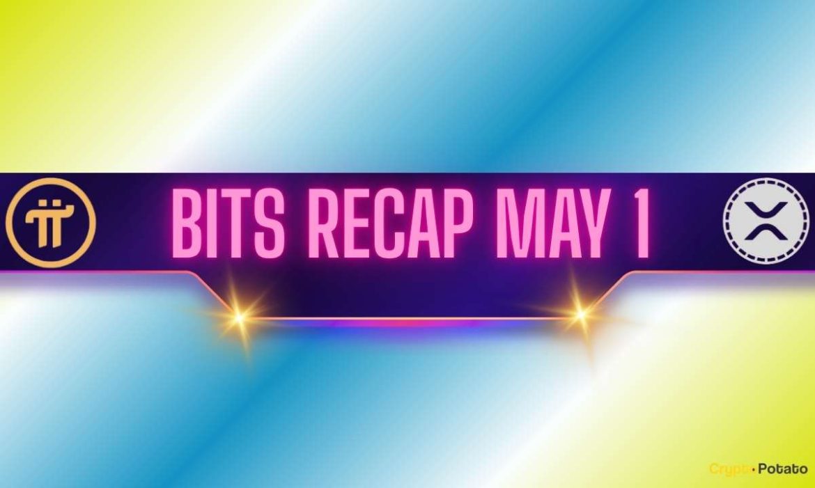 Pi Network (PI) Price Volatility, Ripple (XRP) Whales on the Move, and More: Bits Recap May 1